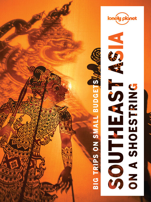 Title details for Lonely Planet Southeast Asia on a shoestring by Brett Atkinson - Available